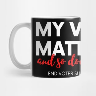 My Vote Matters, All Votes Matter, End Voter Suppression Mug